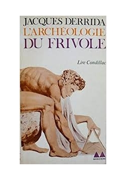 L'archeologie du Frivole (Lire condillac)