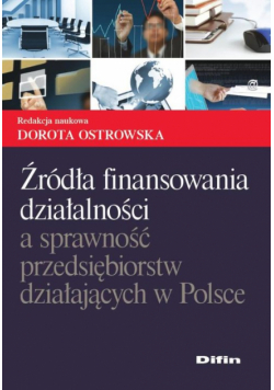Źródła finansowania działalności a sprawność przedsiębiorstw działających w Polsce