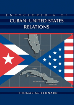 Encyclopedia of Cuban-United States Relations