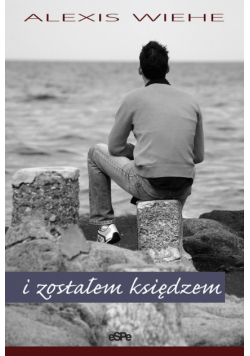 I zostałem księdzem