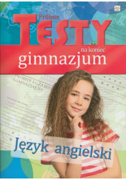 Próbne testy na koniec gimnazjum Język angielski