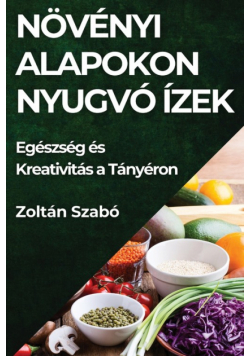 Növényi Alapokon Nyugvó Ízek