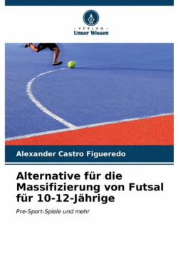 Alternative für die Massifizierung von Futsal für 10-12-Jährige
