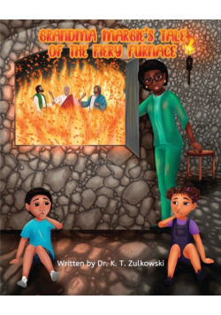 Grandma Margie's Tale of the Fiery Furnace