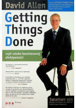 Getting Things Done Czyli sztuka bezstresowej efektywności