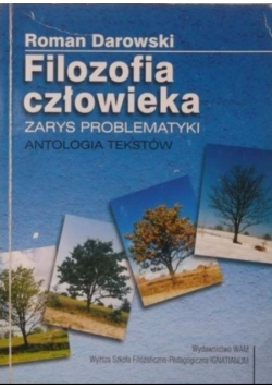 Filozofia człowieka Zarys problematyki antologia tekstów