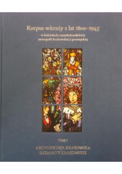 Korpus witraży z lat 1800 - 1945 Tom I