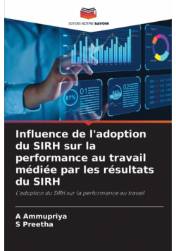 Influence de l'adoption du SIRH sur la performance au travail médiée par les résultats du SIRH