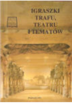 Igraszki trafu teatru tematów