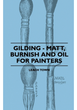 Gilding - Matt, Burnish And Oil For Painters