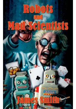 Robots and Mad Scientists