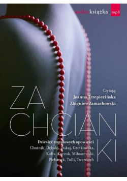Zachcianki Dziesięć zmysłowych opowieści, Audiobook