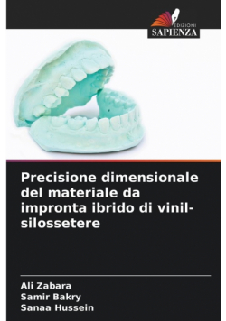 Precisione dimensionale del materiale da impronta ibrido di vinil-silossetere