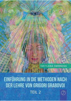 "einführung In Die Methoden Von  Grigori Grabovoi" - Teil 2 (German Edition)