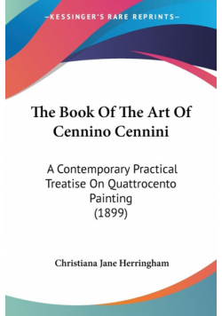 The Book Of The Art Of Cennino Cennini