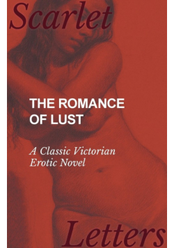 The Romance of Lust - A Classic Victorian Erotic Novel