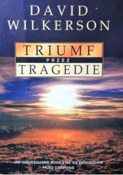 Triumf przez tragedie