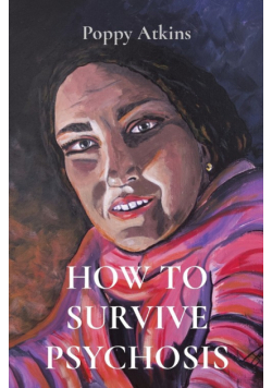 How To Survive Psychosis