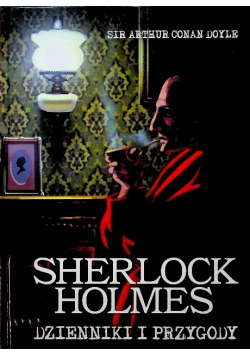 Sherlock Holmes Dzienniki i przygody