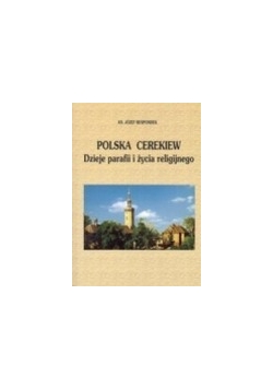 Polska cerkiew dzieje parafii i życia religijnego