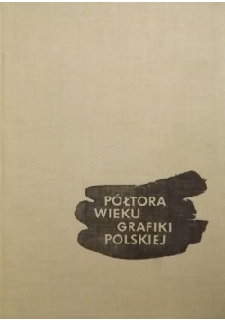 Półtora wieku grafiki polskiej