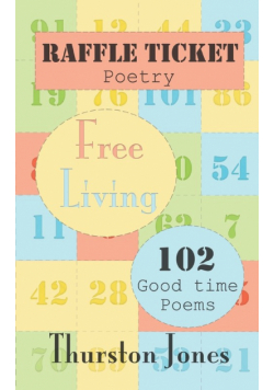 Raffle Ticket Poetry. Free Living