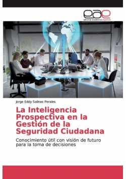 La Inteligencia Prospectiva en la Gestión de la Seguridad Ciudadana