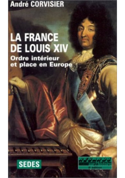 La France de Louis XIV Ordre intérieur et place en Europe