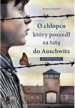 O chłopcu który poszedł za tatą do Auschwitz prawdziwa historia wyd. kieszonkowe