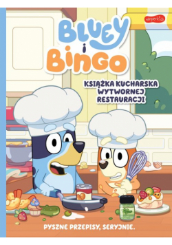 Bluey i Bingo. Książka kucharska Wytwornej Restauracji