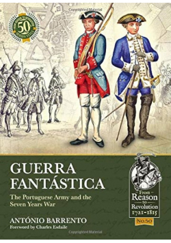 Guerra FantasticaThe Portuguese Army And The Seven Years War