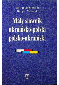 Mały słownik ukraińsko polski i polsko ukraiński
