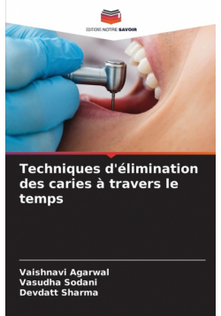 Techniques d'élimination des caries à travers le temps