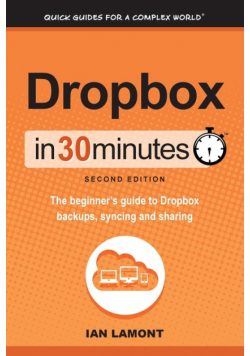 Dropbox in 30 Minutes, Second Edition