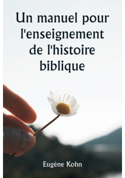 Un manuel pour l'enseignement de l'histoire biblique