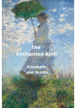 The Enchanted April (Annoted)