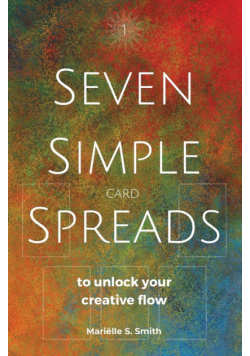 Seven Simple Card Spreads to Unlock Your Creative Flow