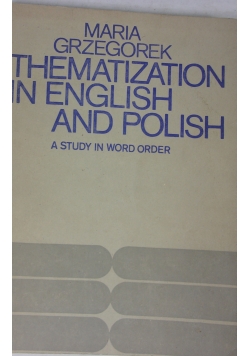 Thematization in english and polish a study in work order