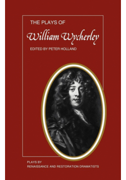 The Plays of William Wycherley