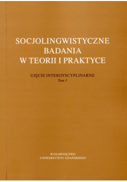 Socjolingwistyczne badania w teorii i praktyce