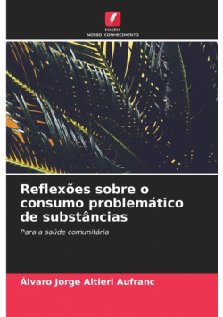 Reflexões sobre o consumo problemático de substâncias