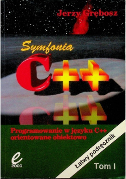 Programowanie w języku C + +  orientowane obiektowo Tom I
