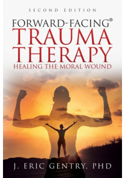 Forward-Facing® Trauma Therapy - Second Edition