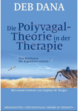 Die Polyvagal Theorie in der Therapie Den Rhythmus der Regulation nutzen.