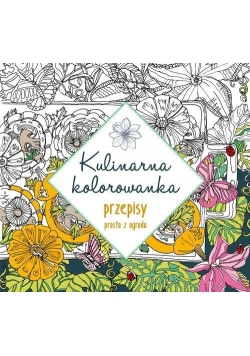Kulinarna kolorowanka Przepisy prosto z ogrodu