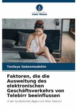 Faktoren, die die Ausweitung des elektronischen Geschäftsverkehrs von Telebirr beeinflussen