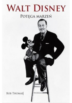 Walt Disney Potęga marzeń