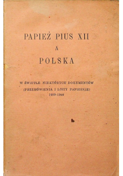 Papież Pius XII a Polska w świetle niektórych dokumentów ok 1946 r.