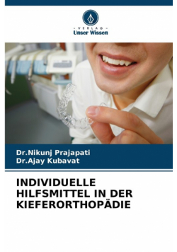 Individuelle Hilfsmittel In Der Kieferorthopädie