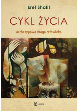 Cykl życia. Archetypowa droga człowieka